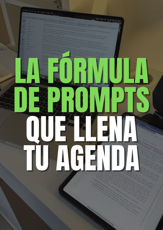 La Fórmula de Prompts que Llena tu Agenda
